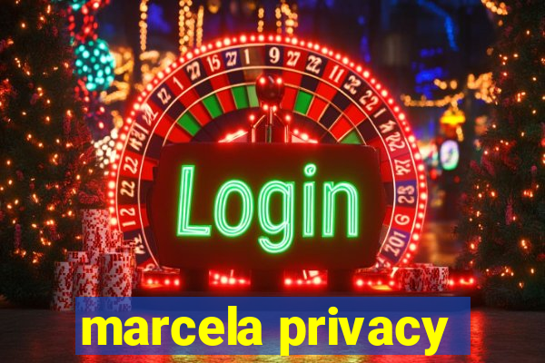 marcela privacy